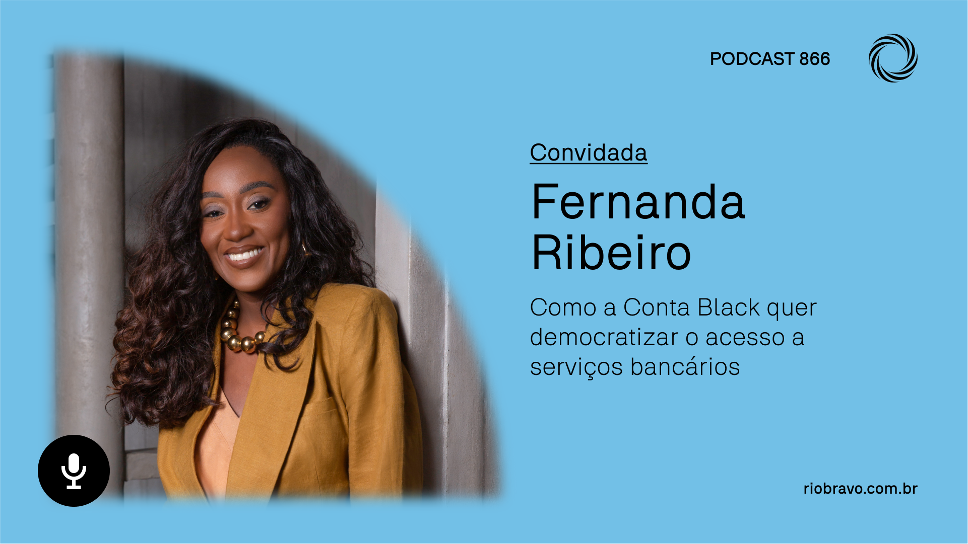 Podcast 866 | Fernanda Ribeiro: Como a Conta Black quer democratizar o acesso a serviços bancários