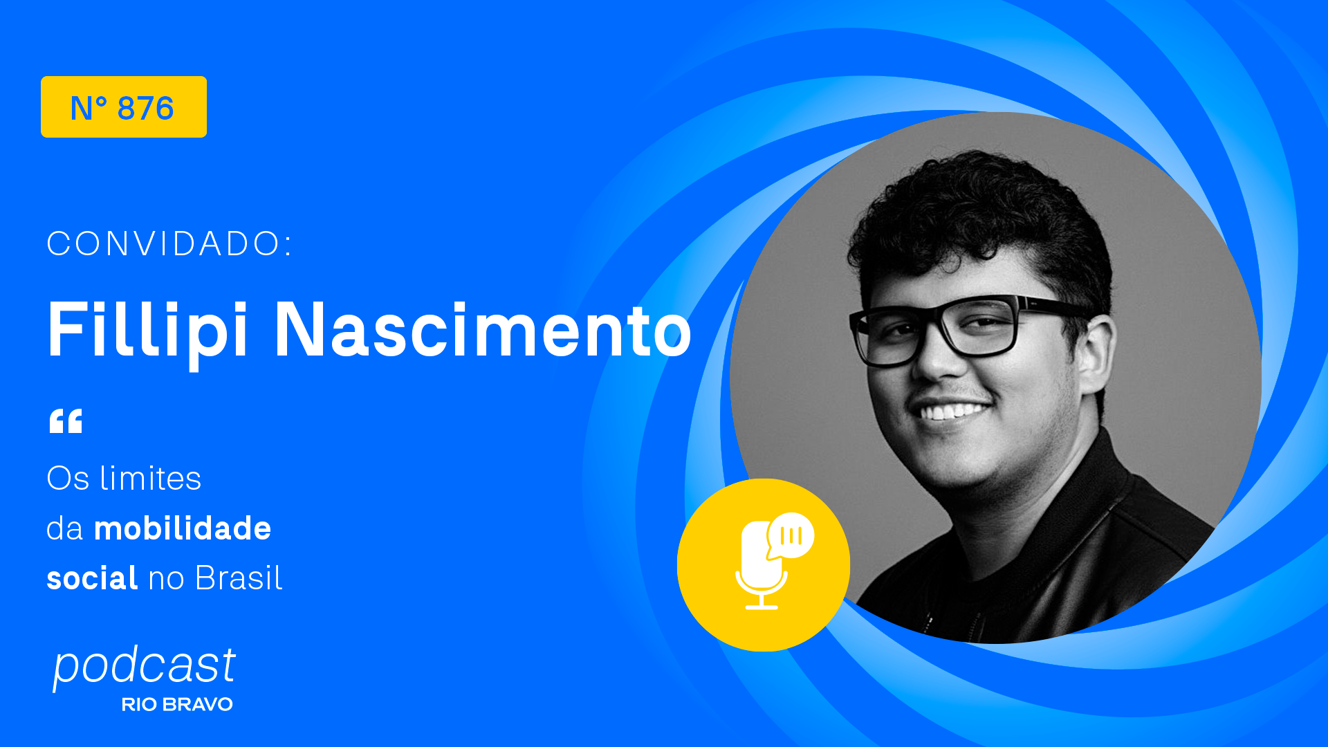 Podcast 876 | Fillipi Nascimento | Os limites da mobilidade social no Brasil