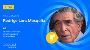 Podcast 880 | Rodrigo Lara Mesquita | “As redes sociais são uma ameaça para a humanidade”