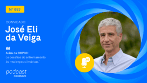 Podcast 883 | José Eli da Veiga | Além da COP30: os desafios do enfrentamento às mudanças climáticas
