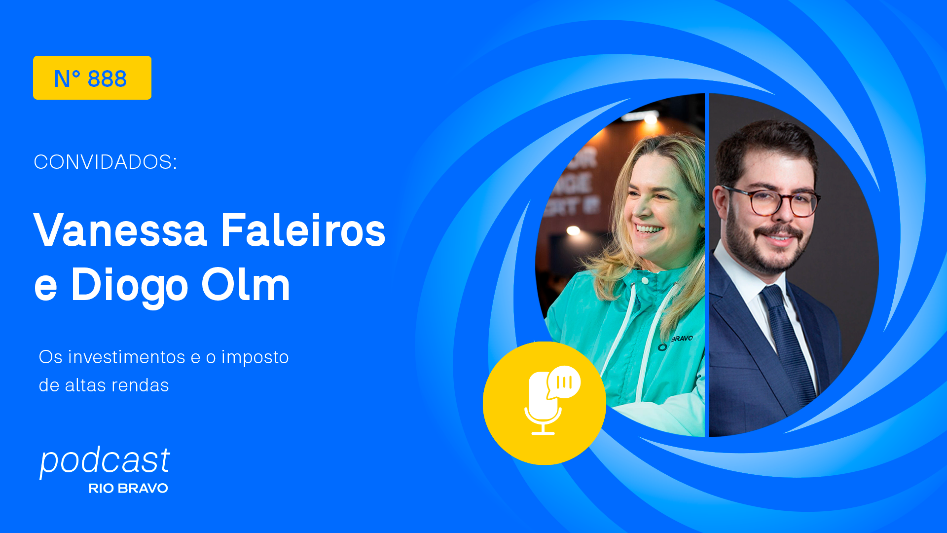 Podcast 888 | Vanessa Faleiros e Diogo Olm | Os investimentos e o imposto de altas rendas